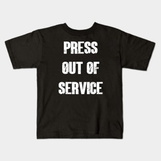 Press Out of Service Kids T-Shirt